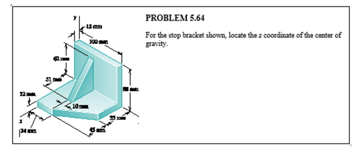 PROBLEM 5 . 6 4 For the stop bracket shown,