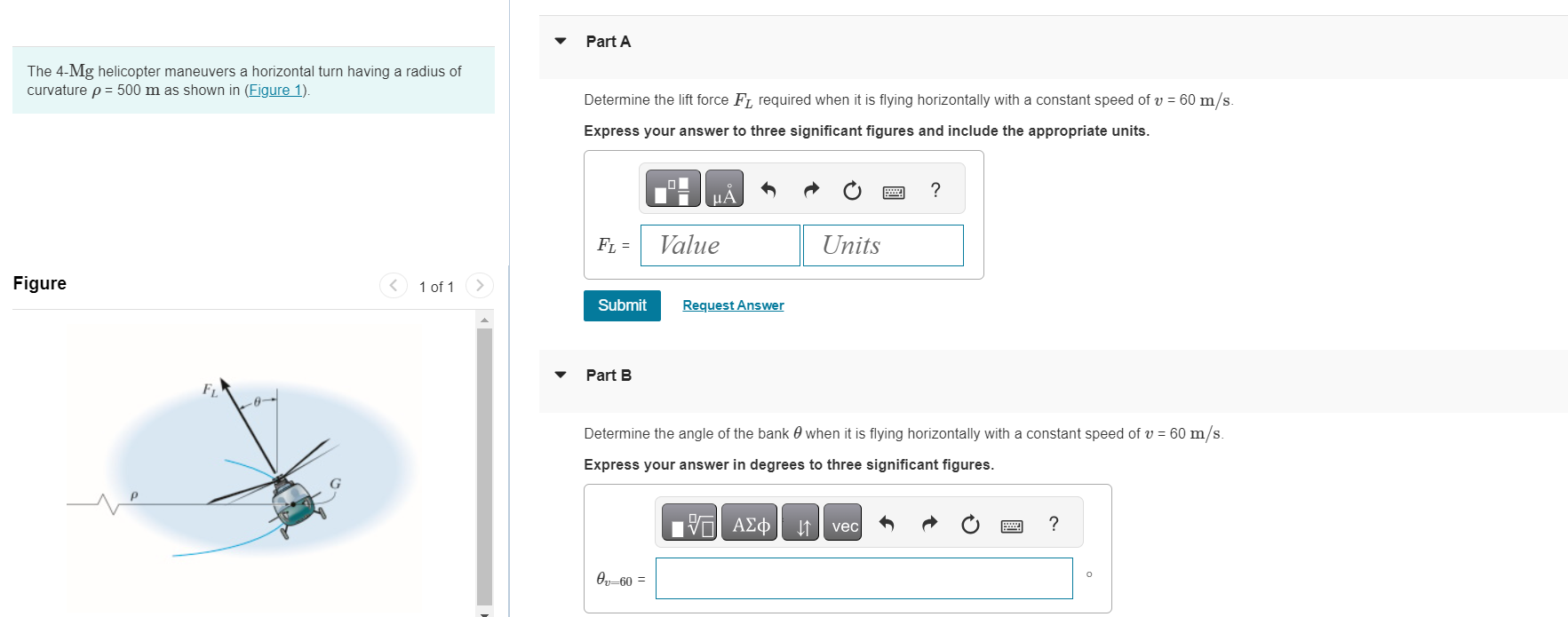 The 4 - Mg helicopter maneuvers a horizontal turn