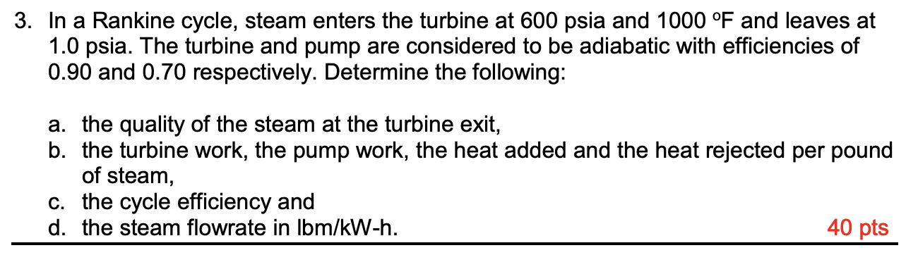 3 . In a Rankine cycle, steam enters the turbine