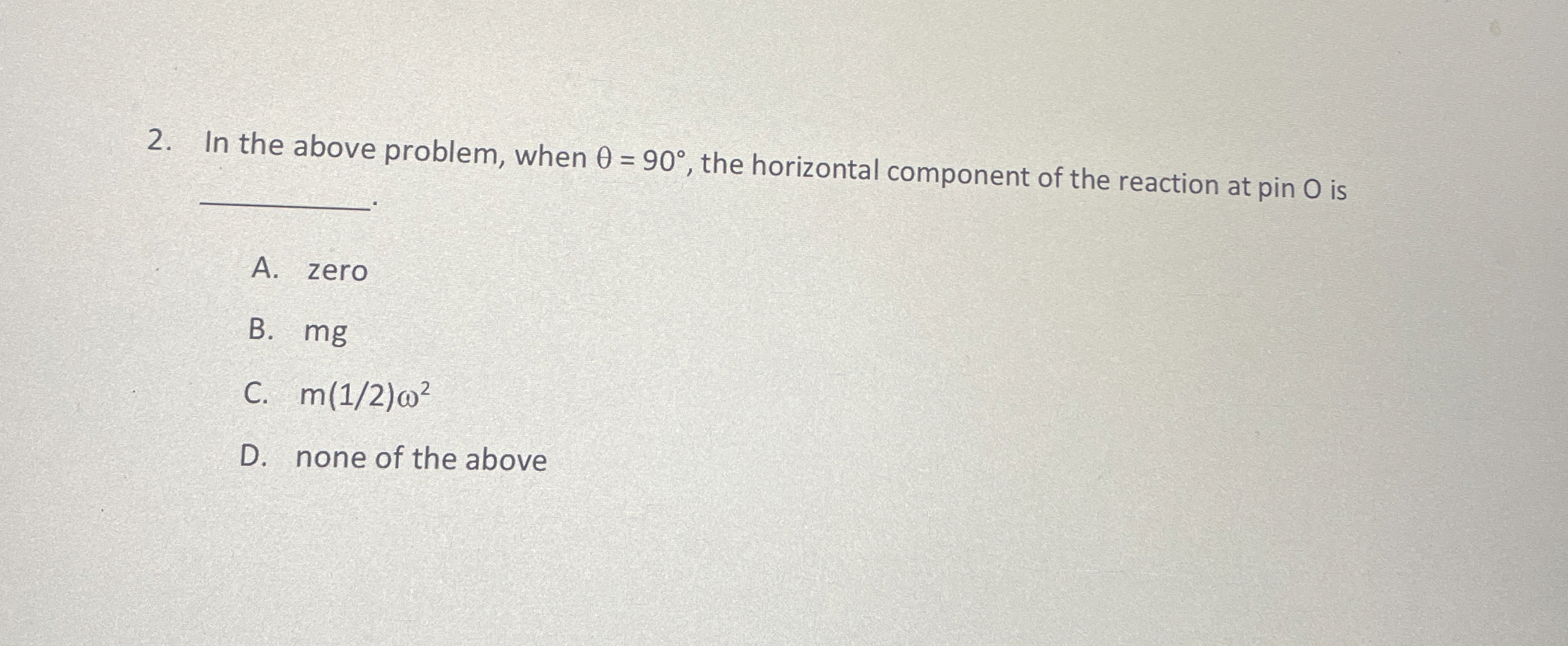 In the above problem, when = 9 0 , the horizontal
