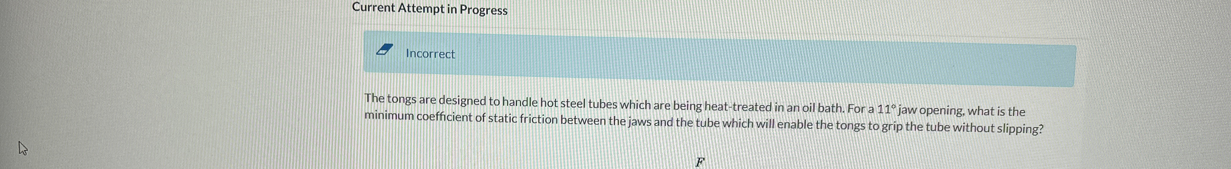 Current Attempt in Progress Incorrect The tongs