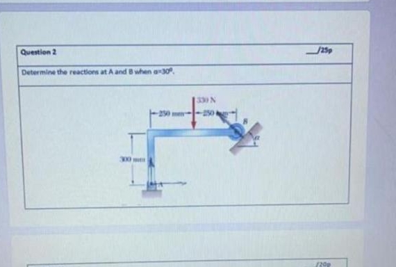 Determine the reactions at A and 8 when a = 3 0 ,