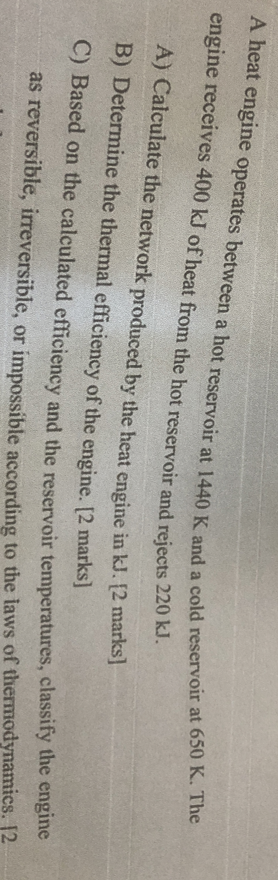 A heat engine operates between a hot reservoir at