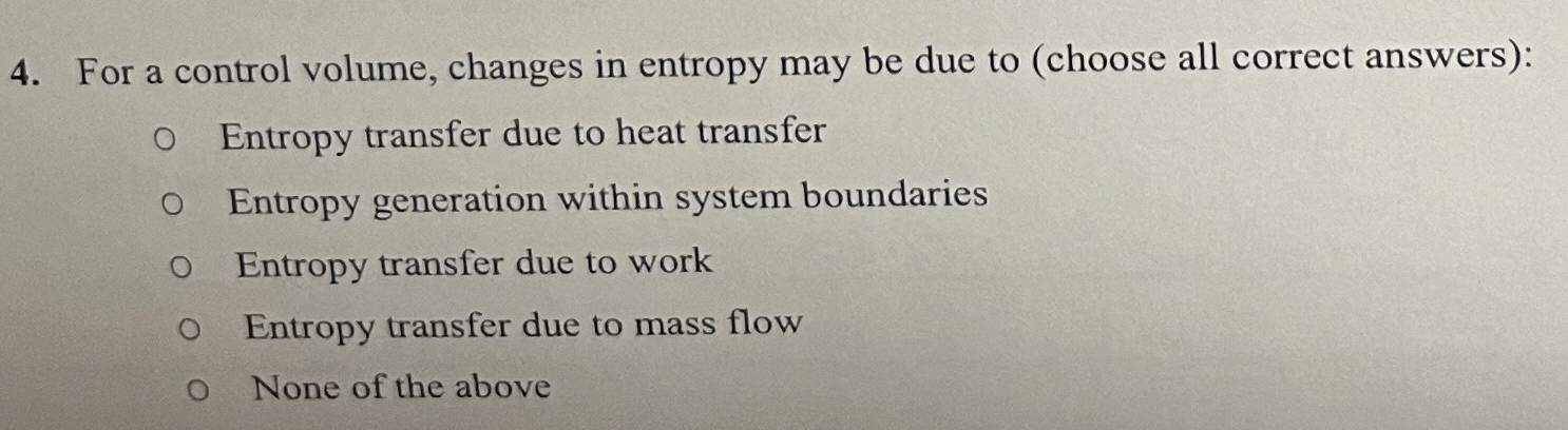 For a control volume, changes in entropy may be