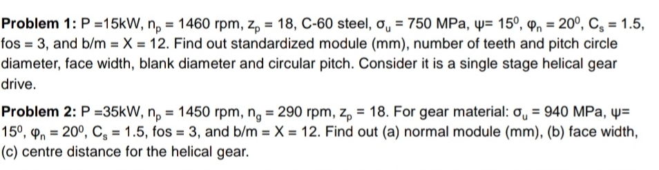 Problem 1 : P = 1 5 k W , n p = 1 4 6 0 r p m , z