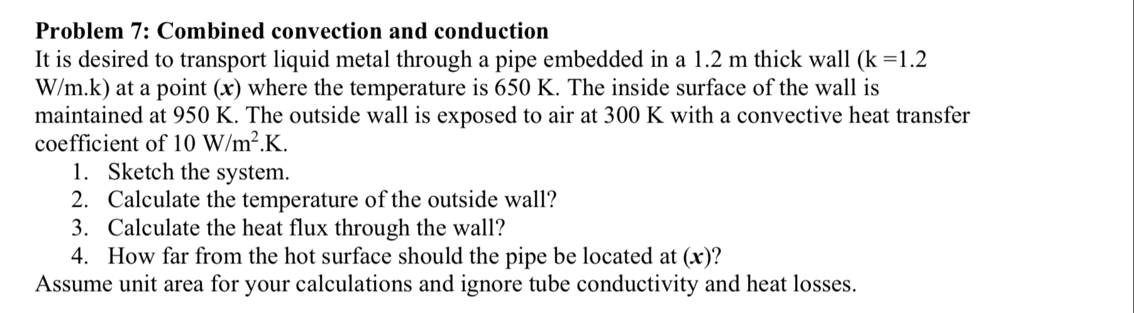 Problem 7 : Combined convection and conduction It