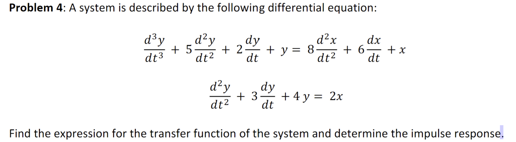 Problem 4 : A system is described by the