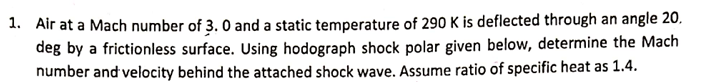 1 . Air at a Mach number of 3 . 0 and a static