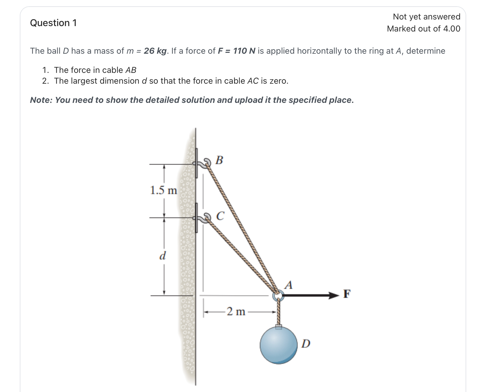 Question 1 Not yet answered Marked out of 4 . 0 0