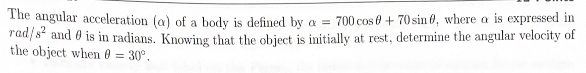 The angular acceleration ( \ alpha ) of a body is