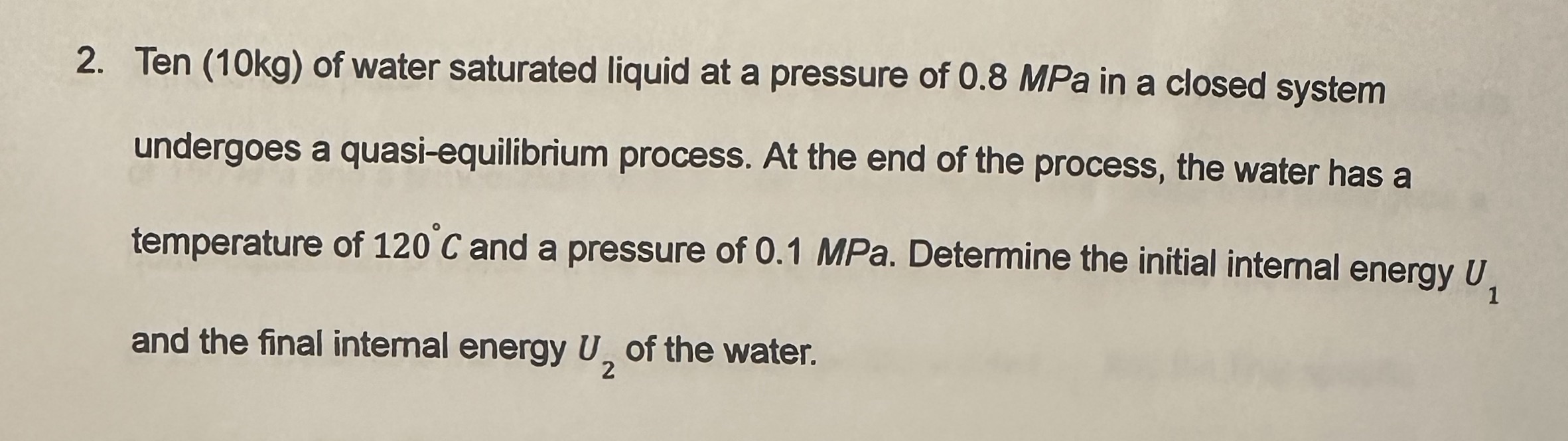 2 . Ten ( 1 0 kg ) of water saturated liquid at a