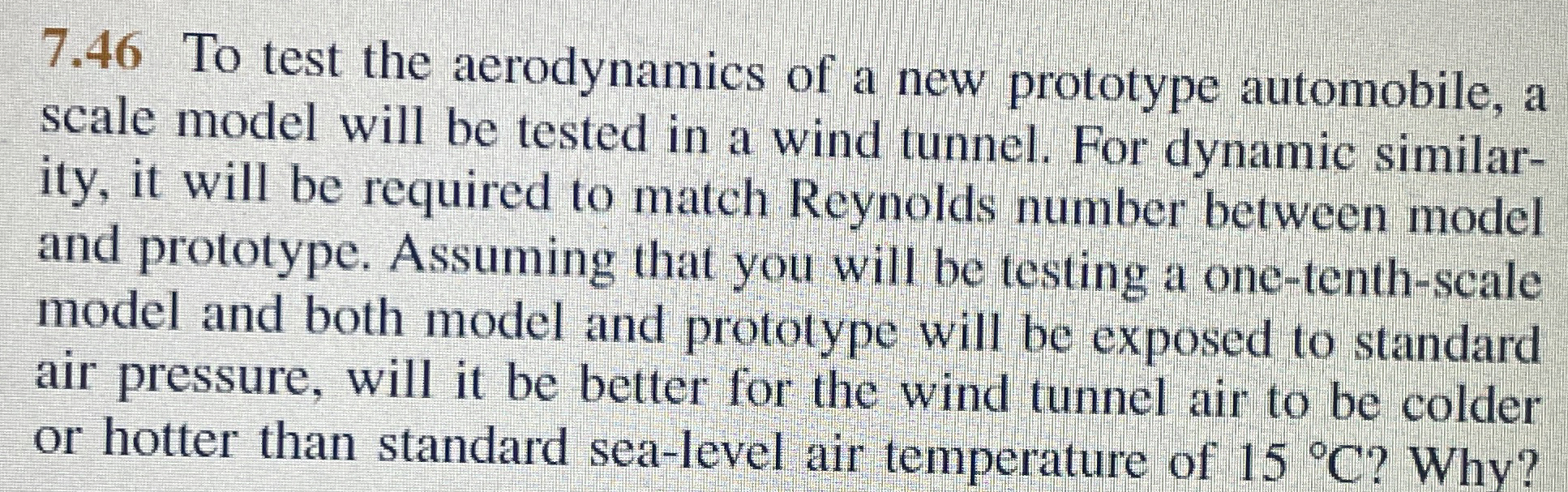 7 . 4 6 To test the aerodynamics of a new