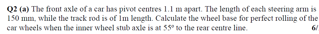Q 2 ( a ) The front axle of a car has pivot