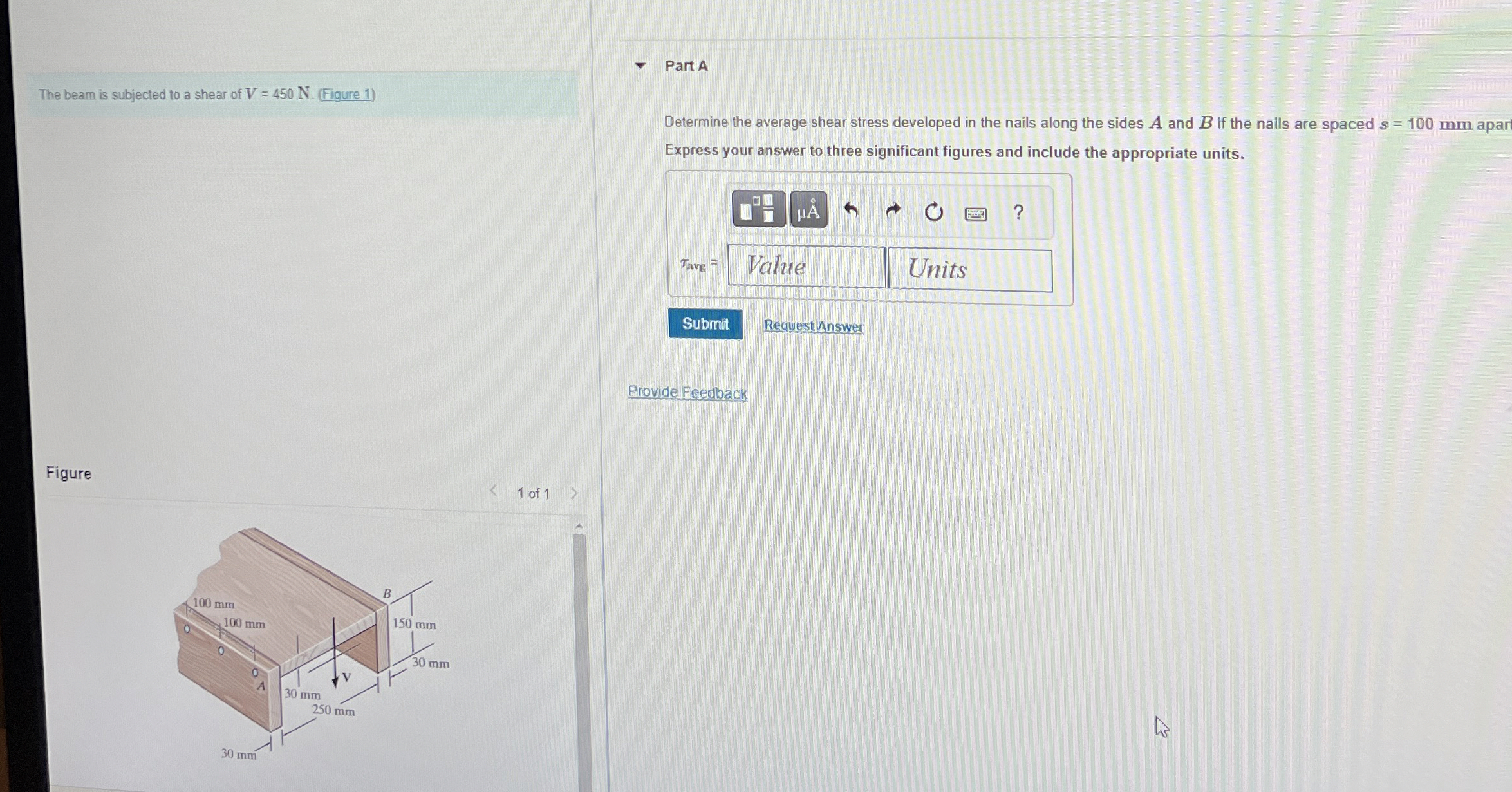 The beam is subjected to a shear of V = 4 5 0 N .