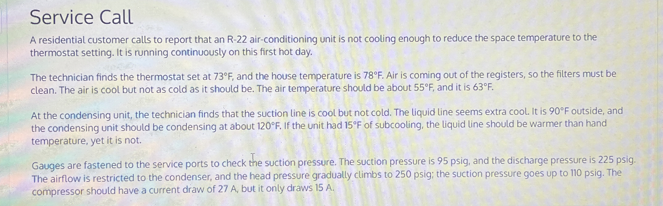 Service Call A residential customer calls to