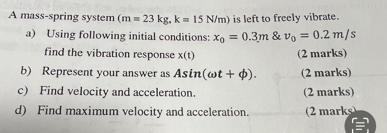 A mass - spring system ( m = 2 3 k g , k = 1 5 N