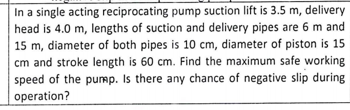 In a single acting reciprocating pump suction