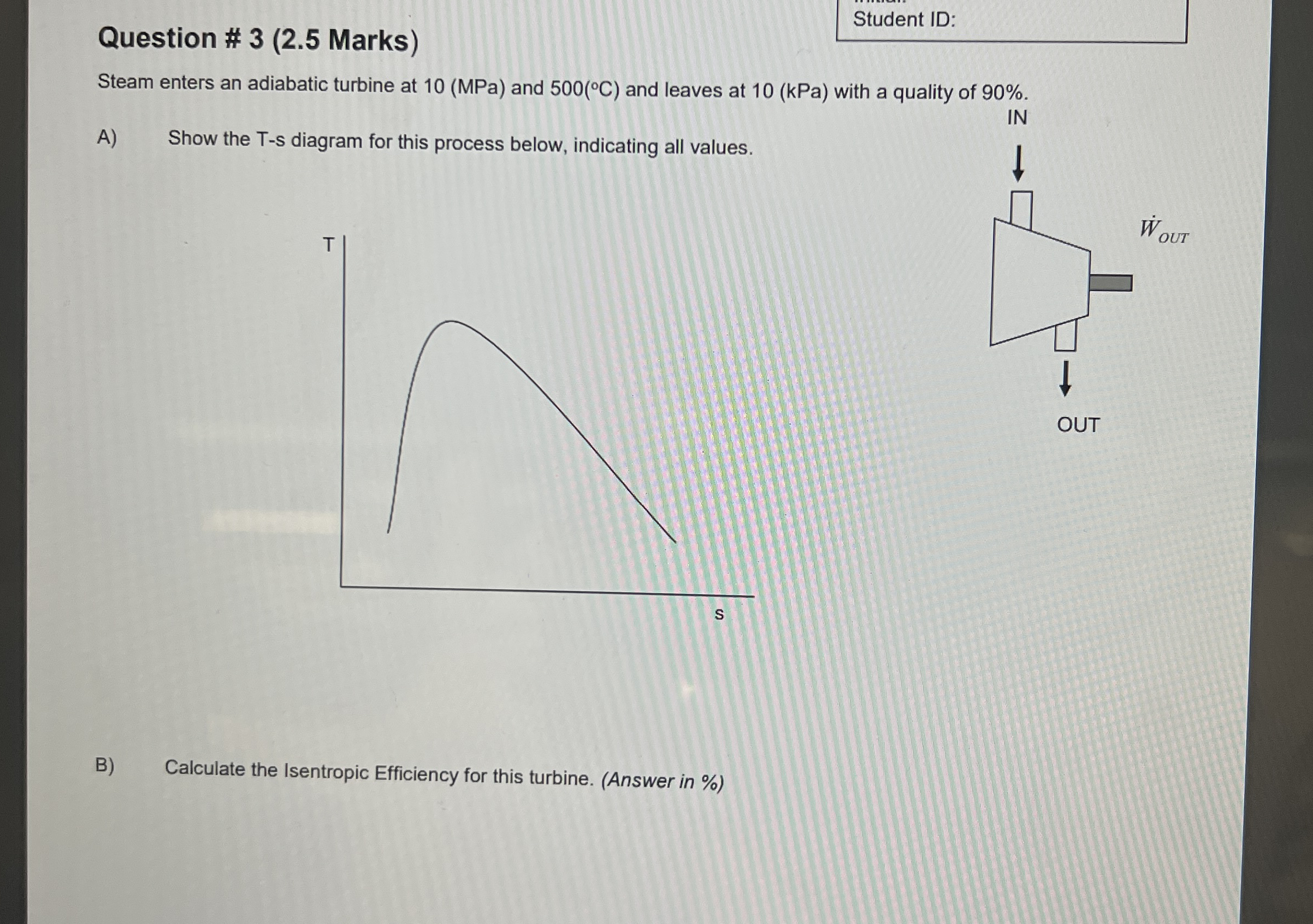Question # 3 ( 2 . 5 Marks ) Student ID: Steam