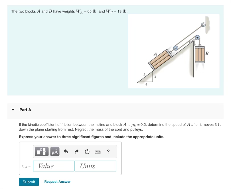 The two blocks A and B have weights W A = 6 5 l b