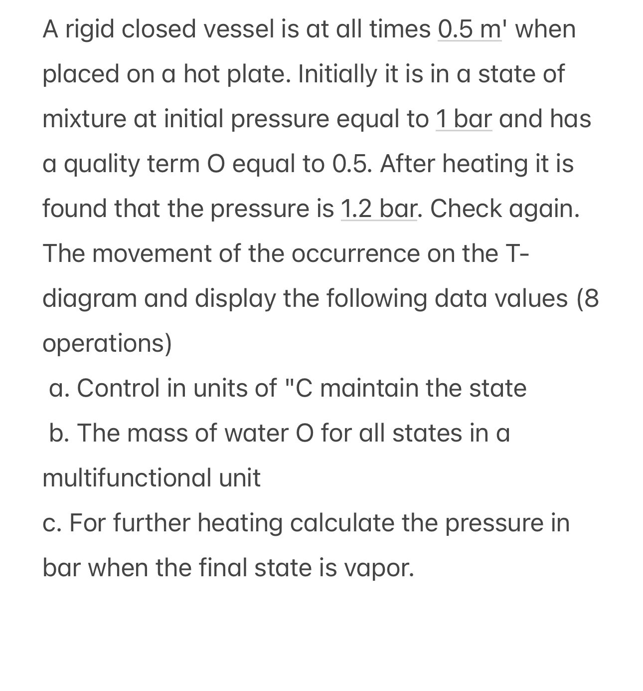 A rigid closed vessel is at all times 0 . 5 m '