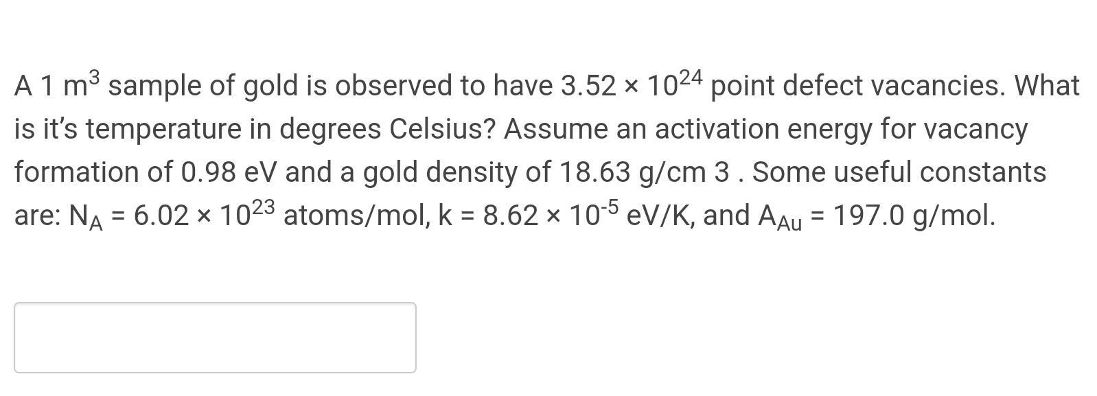 A 1 m 3 sample of gold is observed to have 3 . 5