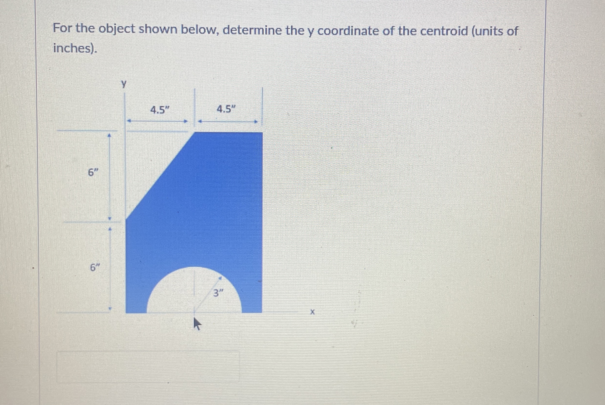 For the object shown below, determine the y