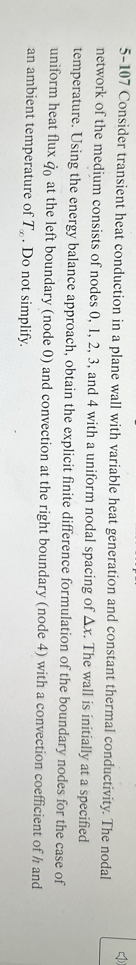 5 - 1 0 7 Consider transient heat conduction in a