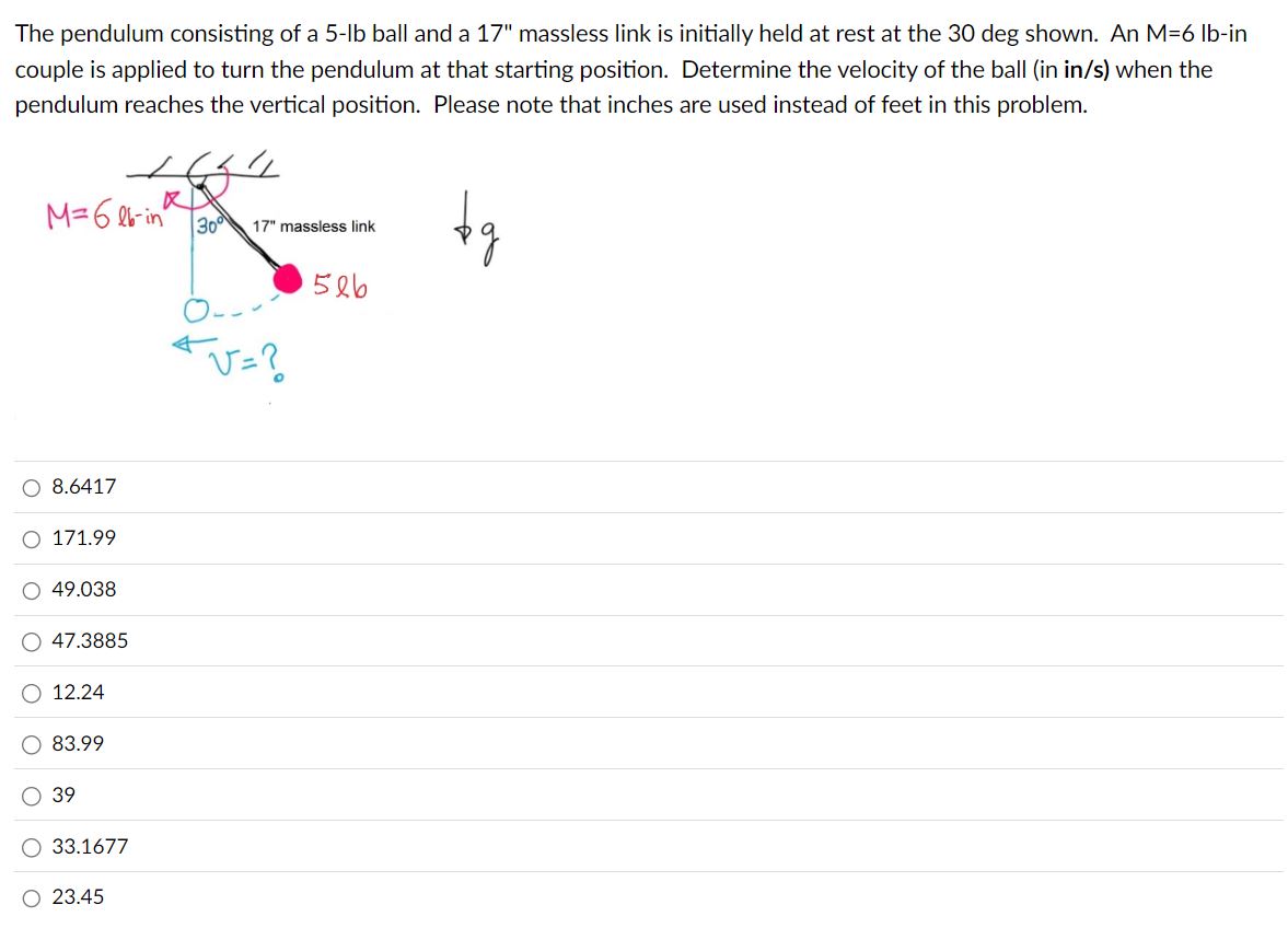 The pendulum consisting of a 5 - lb ball and a 1