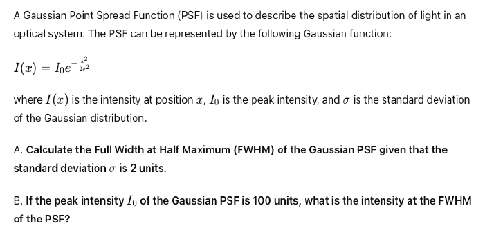 A Gaussian Point Spread Function ( PSF ) is used