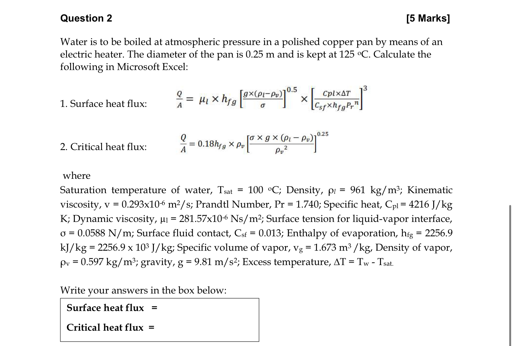 Question 2 Water is to be boiled at atmospheric