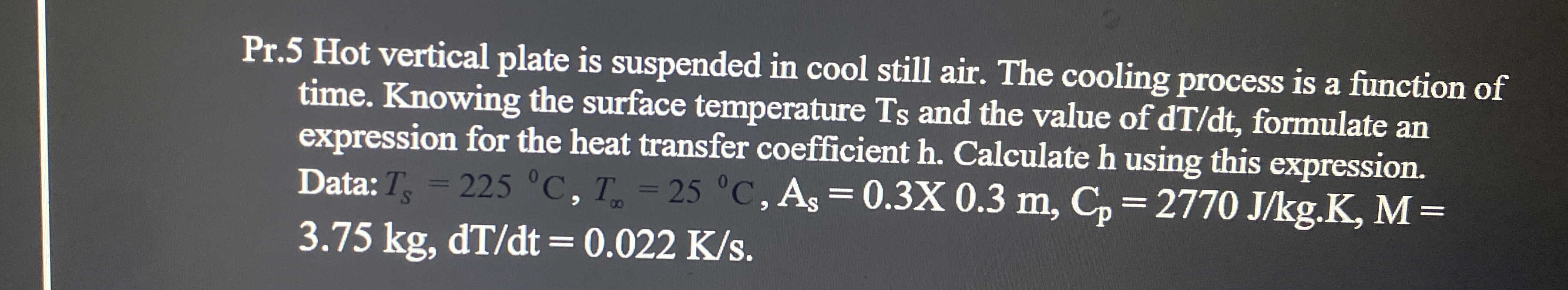 Pr . 5 Hot vertical plate is suspended in cool