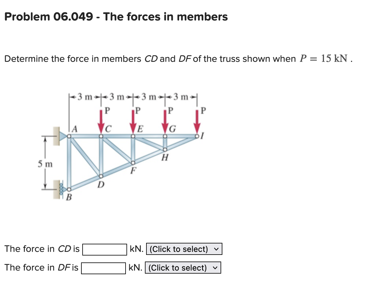 Problem 0 6 . 0 4 9 - The forces in members