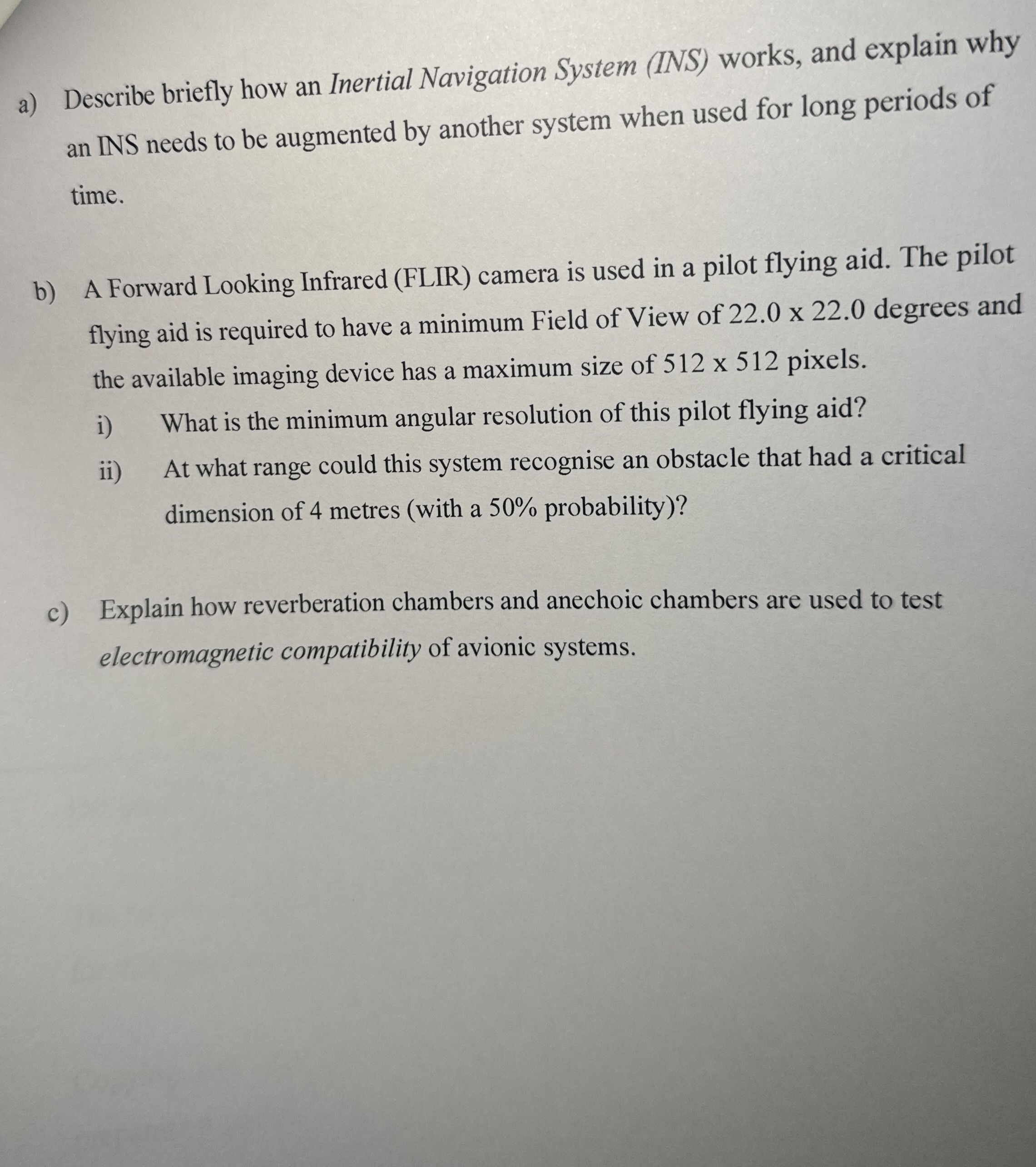 a ) Describe briefly how an Inertial Navigation