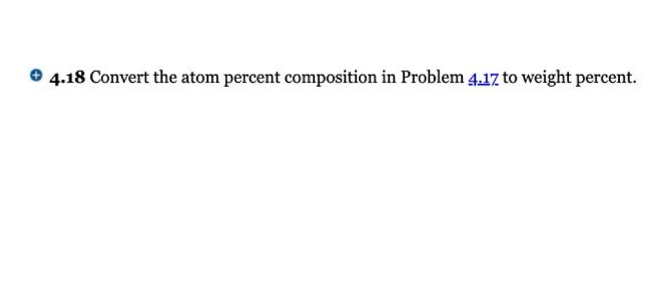 4 . 1 8 Convert the atom percent composition in