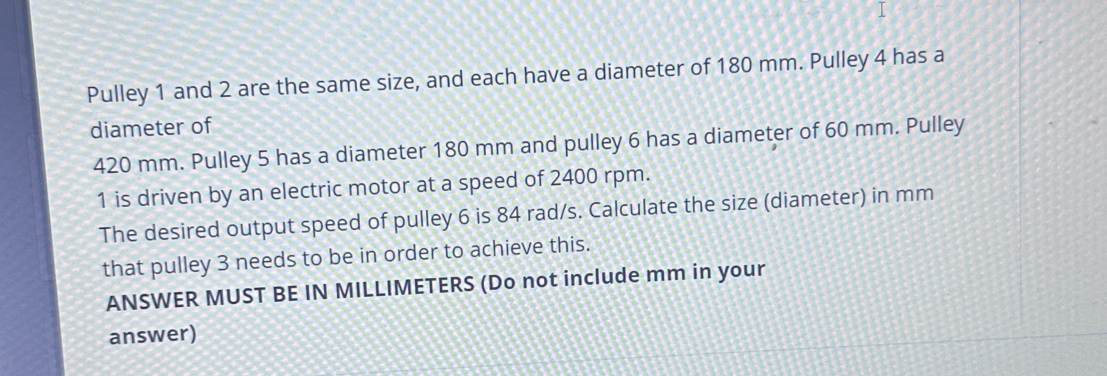 Pulley 1 and 2 are the same size, and each have a
