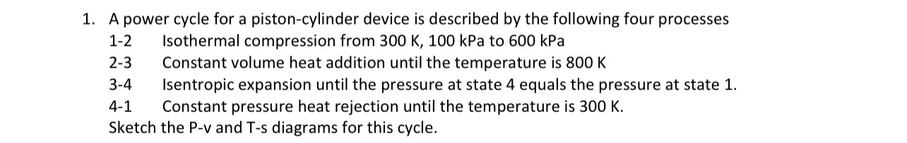 A power cycle for a piston - cylinder device is
