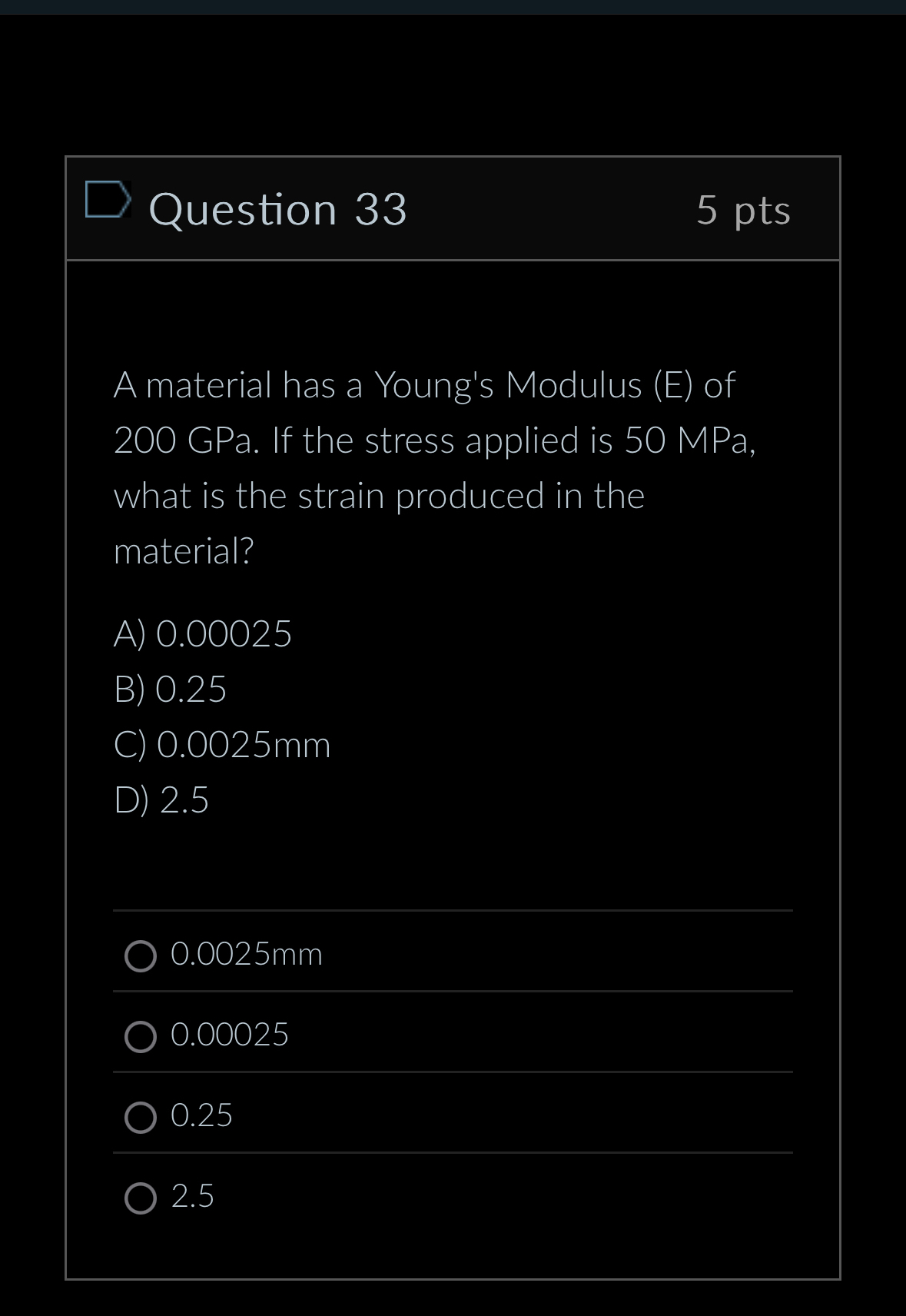 Question 3 3 5 pts A material has a Young's