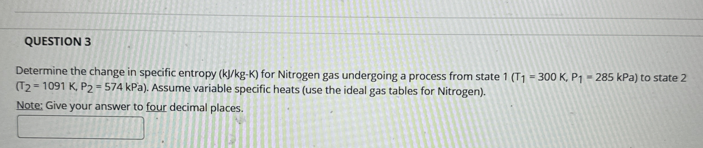 QUESTION 3 Determine the change in specific
