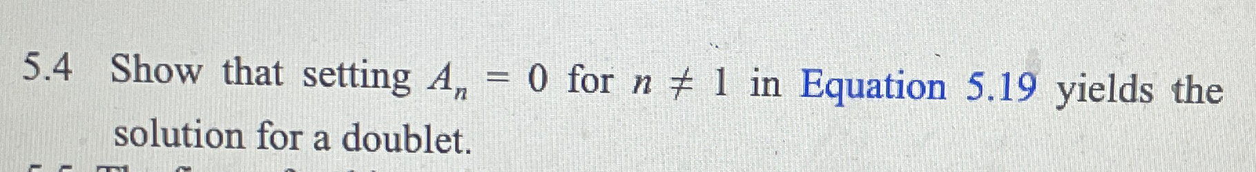 5 . 4 Show that setting A n = 0 for n 1 in