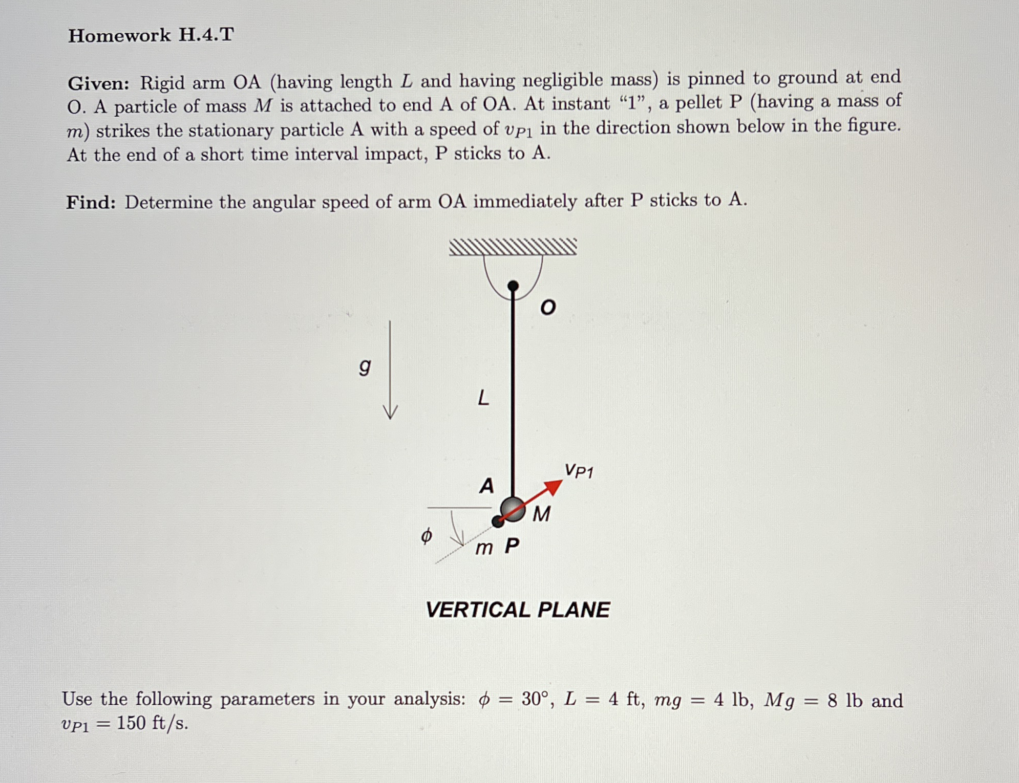 Homework H . 4 . T Given: Rigid arm OA ( having