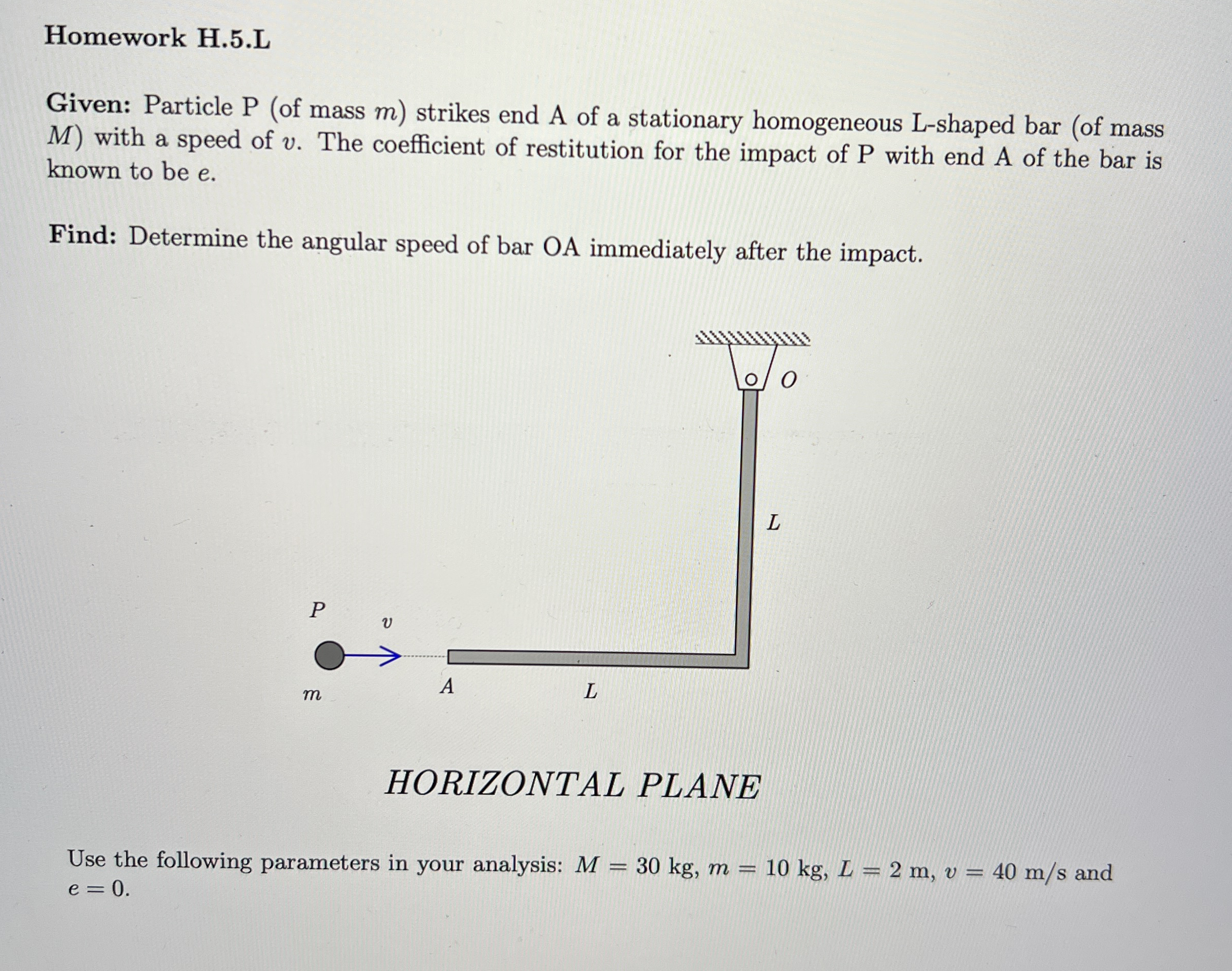 Homework H . 5 . L Given: Particle P ( of mass m