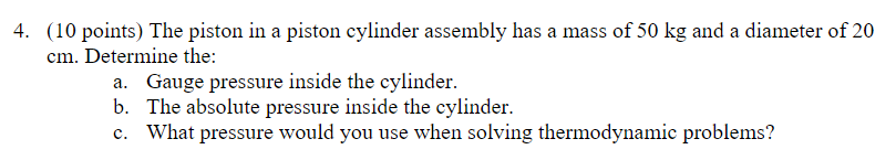 ( 1 0 points ) The piston in a piston cylinder