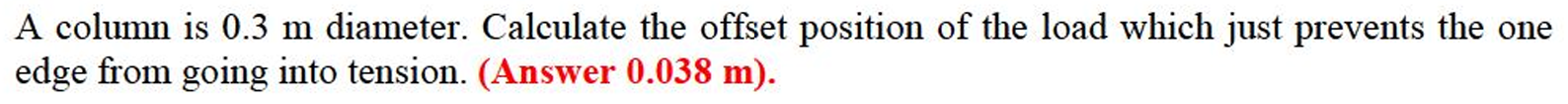 A column is 0 . 3 m diameter. Calculate the