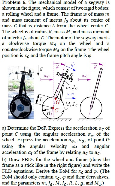 Problem 6 . The mechanical model of a segway is