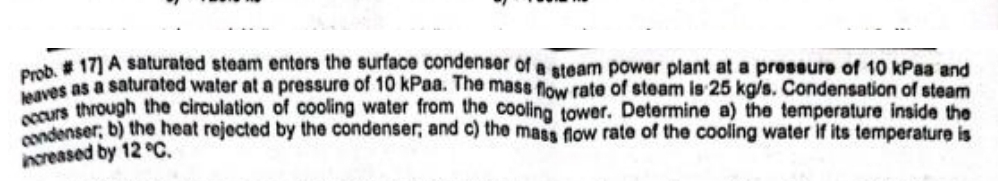 Prob. : 1 7 ] A saturated steam enters the
