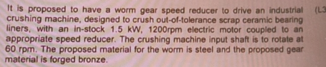 It is proposed to have a worm gear speed reducer