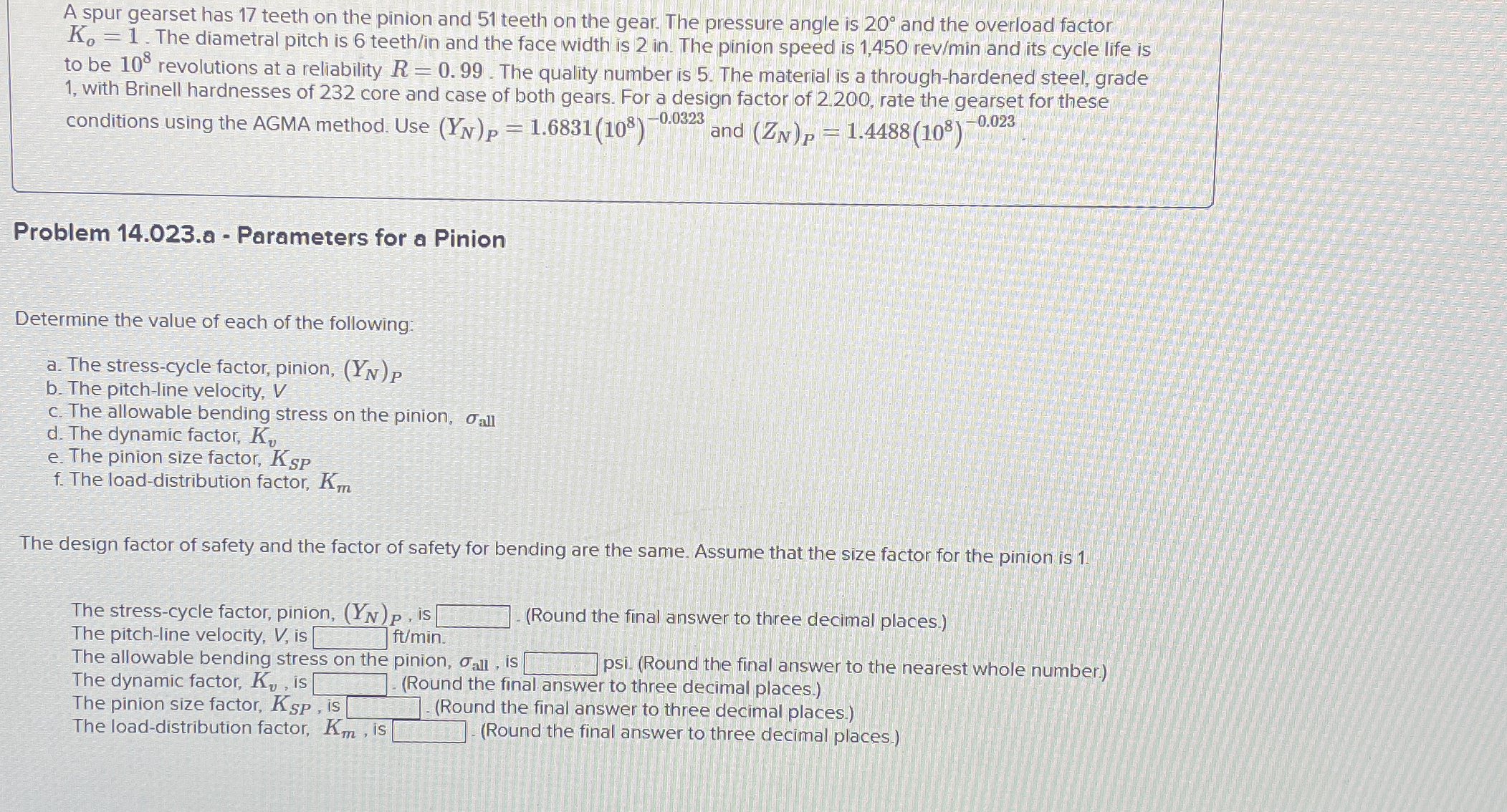 A spur gearset has 1 7 teeth on the pinion and 5