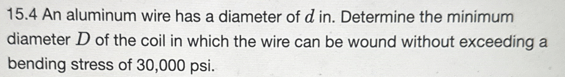 1 5 . 4 An aluminum wire has a diameter of d in .