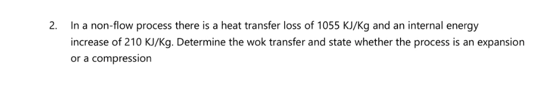 In a non - flow process there is a heat transfer