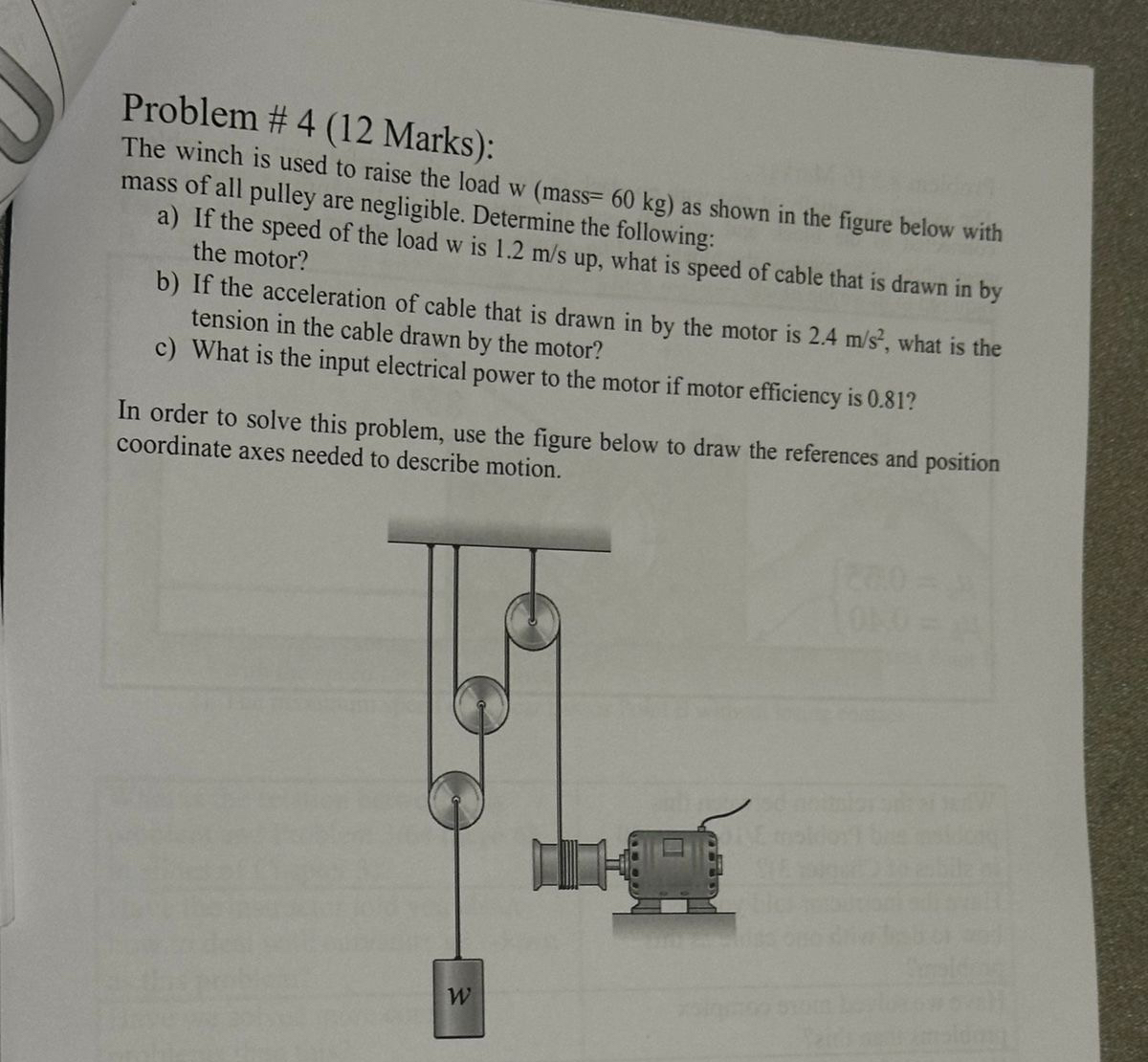 Problem # 4 ( 1 2 Marks ) : The winch is used to
